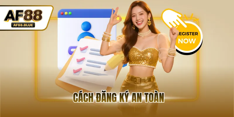 Cách đăng ký an toàn
