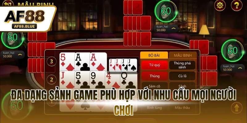 Đa dạng sảnh game phù hợp với nhu cầu mọi người chơi