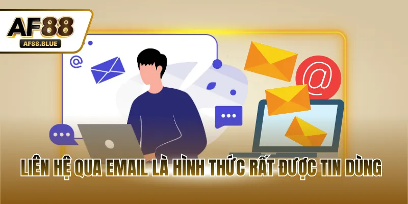 Liên hệ qua Email là hình thức rất được tin dùng