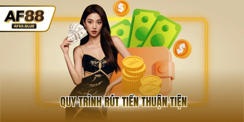 Quy trình rút tiền thuận tiện